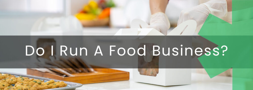 Do-I-Run-A-Food-Business-1 Do I Run A Food Business? This is a banner image with wording and a background image of a home kitchen baker packing cookies